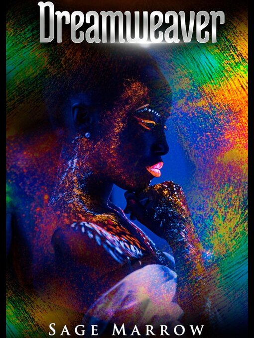 Title details for Dreamweaver by Sage Marrow - Available